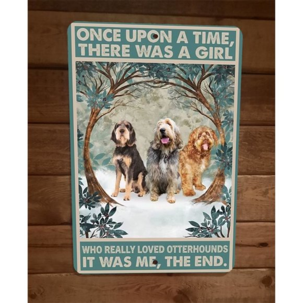 Once Was a Girl That Loved Otterhound Dogs 8x12 Metal Wall Sign Animal Poster